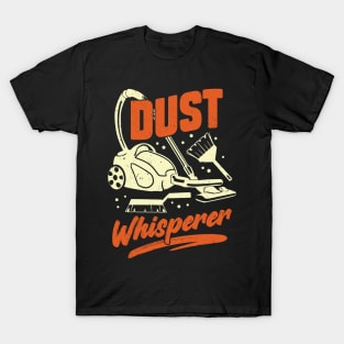 Dust Whisperer Housekeeping Housekeeper Gift T-Shirt